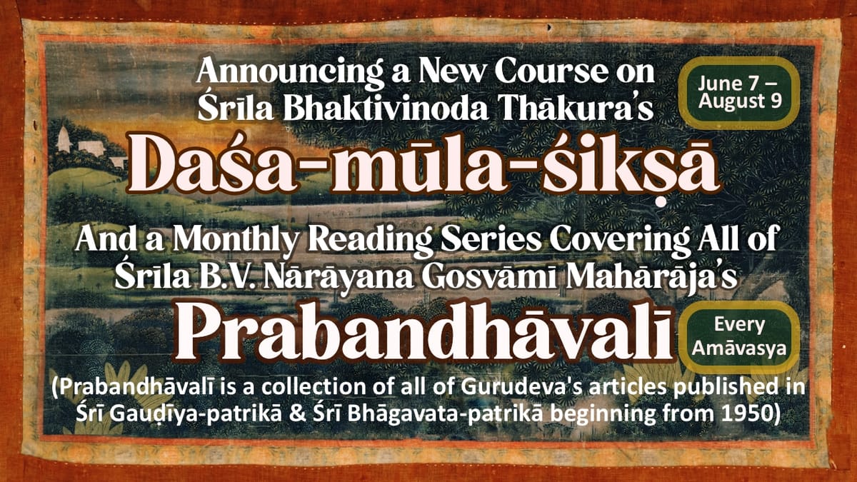 UPCOMING: A Daśa-mūla-śikṣā Course and Śrīla Gurudeva's Articles Beginning from 1950!